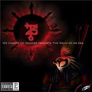 Spz Chaote Lil Insayne - The Voice Of An Era