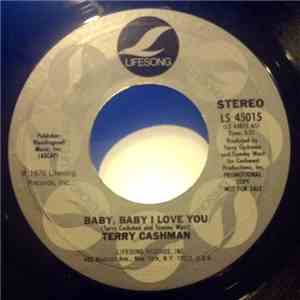 Terry Cashman - Baby, Baby I Love You