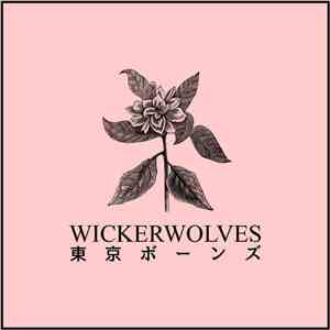 Wickerwolves - Tokyo Bones