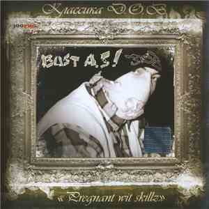 Bust A.S! - Классика D.O.B. Pregnant Wit Skillz