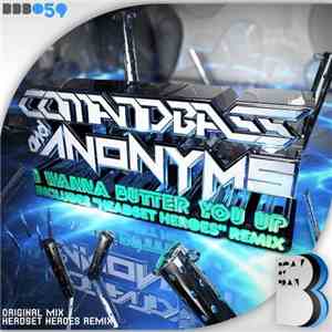 Comandbass And Anonyms - I Wanna Butter You Up