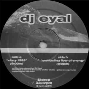 DJ Eyal - Xtacy 1999 / Everlasting Flow Of Energy