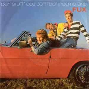 Fux - Der Stoff Aus Dem Die Träume Sind