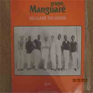 Grupo Manguare - Regalame Tus Manos