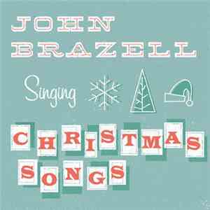 John Brazell - John Brazell Singing Christmas Songs