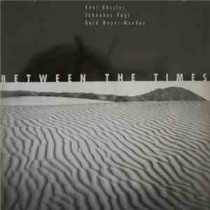 Knut Rössler, Johannes Vogt, Gerd Mayer-Mendez - Between The Times