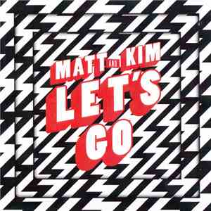 Matt & Kim - Let's Go