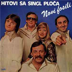 Novi Fosili - Hitovi Sa Singl Ploča