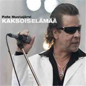 Pate Mustajärvi - Kaksoiselämää
