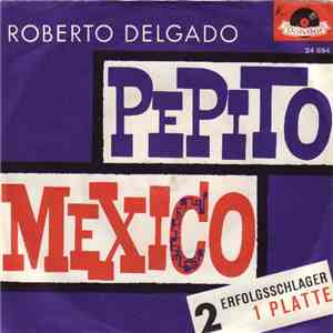 Roberto Delgado Und Sein Orchester - Pepito / Mexico