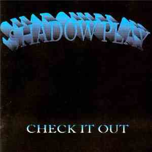 Shadowplay  - Check It Out
