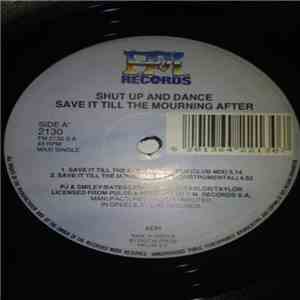 Shut Up And Dance - Save It 'Til The Mourning After