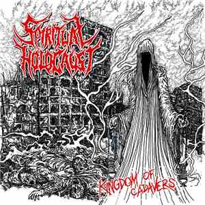 Spiritual Holocaust - Kingdom Of Cadavers