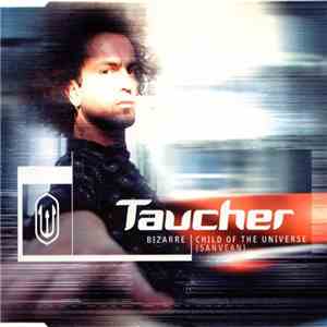 Taucher - Bizarre / Child Of The Universe (Sanvean)