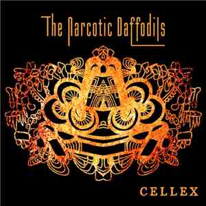 The Narcotic Daffodils - Cellex