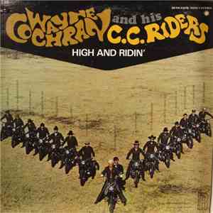 Wayne Cochran & The C.C. Riders - High And Ridin'