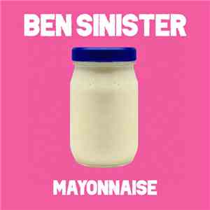 Ben Sinister - Mayonnaise