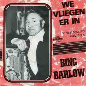 Bing Barlow - We Vlieger Er In