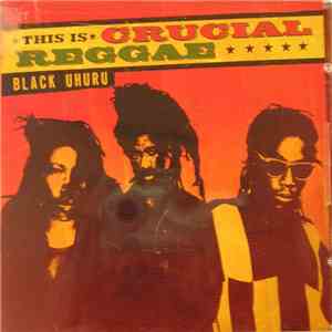 Black Uhuru - This Is Crucial Reggae