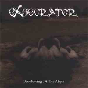 Exsecrator - Awakening Of The Abyss