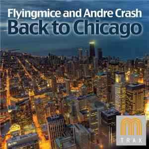 Flyingmice And Andre Crash - Back To Chicago