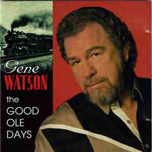 Gene Watson - The Good Ole Days