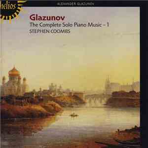 Glazunov, Stephen Coombs - The Complete Solo Piano Music - 1