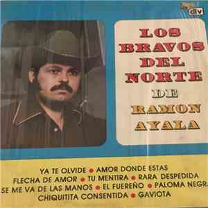 Los Bravos del Norte de Ramón Ayala - Ya Te Olvide