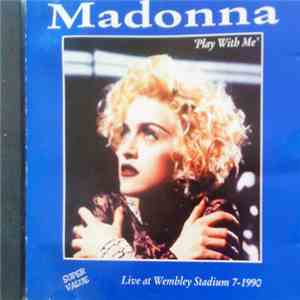Madonna - Play With Me Live At Wembley Stadium 7-1990