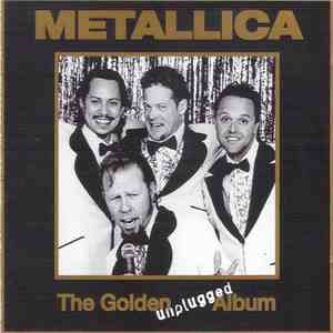 Metallica - The Golden Unplugged Album