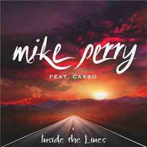 Mike Perry  Ft. CASSO  - Inside The Lines