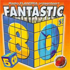Various - Radio Flandria Presenteert - Fantastic 80's
