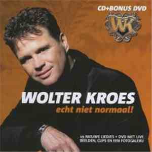 Wolter Kroes - Echt Niet Normaal!