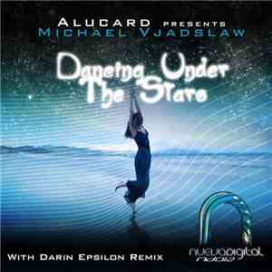 Alucard Presents Michael Vjadslaw - Dancing Under The Stars