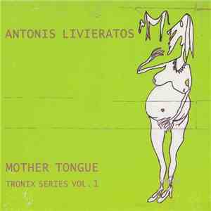 Antonis Livieratos - Mother Tongue (Tronix Series Vol. 1)