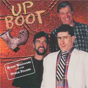 Buddy Wasisname & The Other Fellers - Up Boot