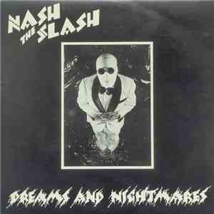 Nash The Slash - Dreams And Nightmares