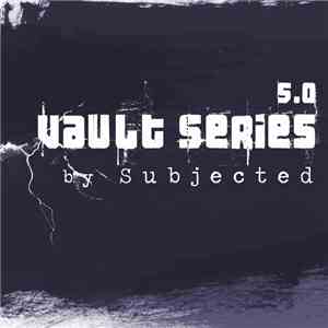 Subjected - Vault Series 5.0