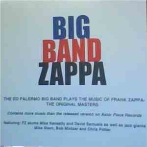 The Ed Palermo Big Band - Big Band Zappa: The Ed Palermo Big Band Plays The ...