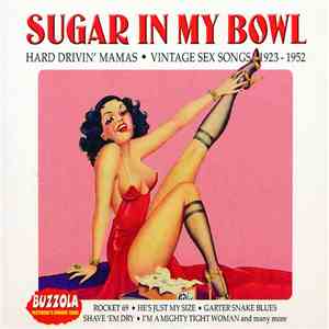 Various - Sugar In My Bowl - Hard Drivin' Mamas • Vintage Sex Songs 1923 -  ...