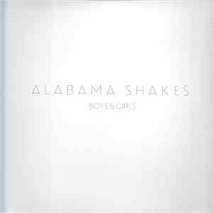 Alabama Shakes - Boys & Girls