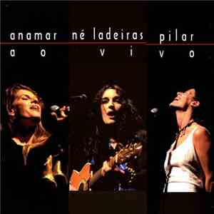 Anamar, Né Ladeiras, Pilar  - Ao Vivo