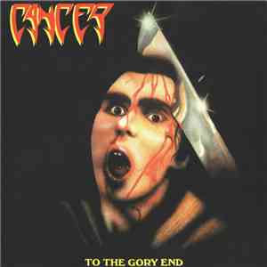 Cancer  - To The Gory End