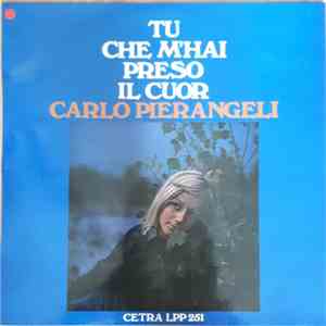 Carlo Pierangeli - tu che m'hai preso il cuor