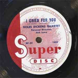 Doles Dickens Quartet - I Cried For You / Half Time Boogie
