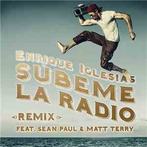 Enrique Iglesias Feat. Sean Paul & Matt Terry  - Súbeme La Radio (Remix)