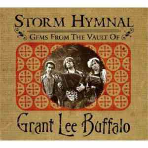Grant Lee Buffalo - Storm Hymnal - Gems From The Vault Of