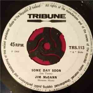 Jim McCann - Some Day Soon / There Ain't Lock Upon My Door