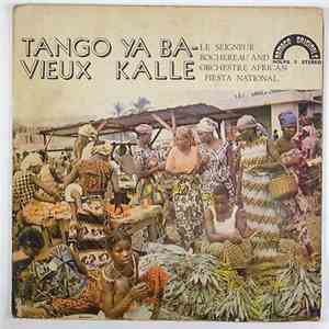 Le Seigneur Rochereau And Orchestre African Fiesta National - Tango Ya Ba Vieux Kalle