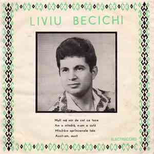 Liviu Becichi - Mult Mă Mir De Cel Ce Tace